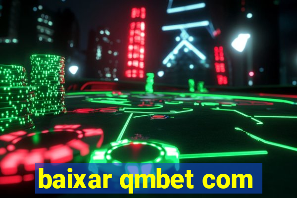 baixar qmbet com